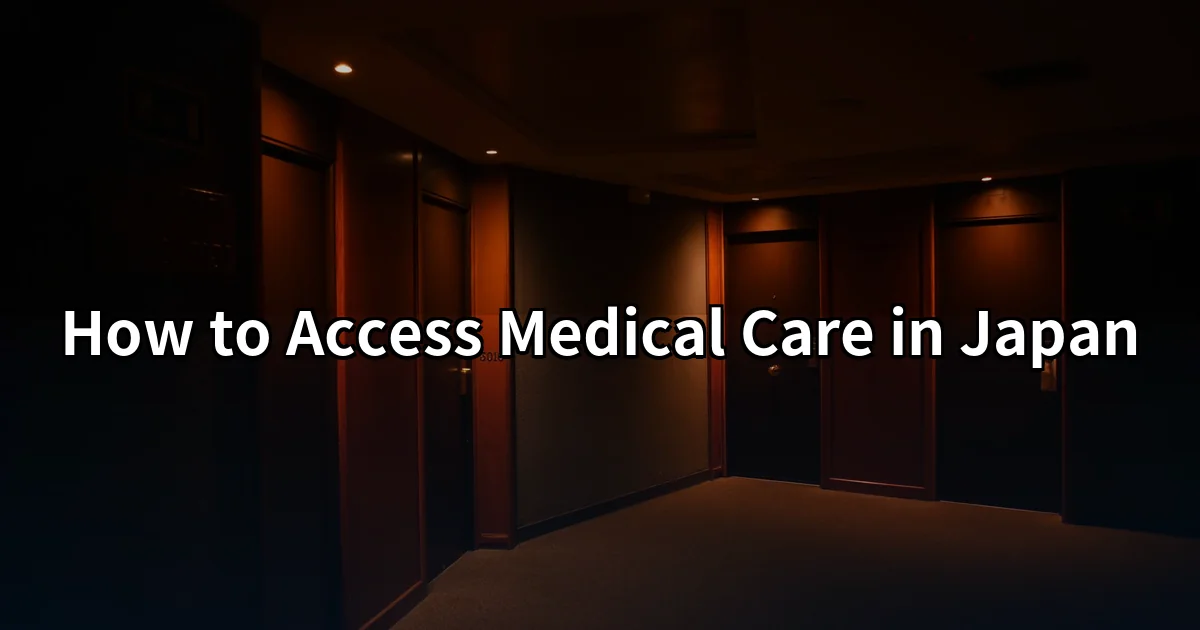 How to access medical care as a foreign visitor to Japan