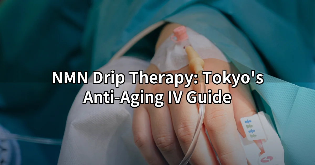 NMN drip therapy Tokyo — patient receiving an anti-aging IV infusion