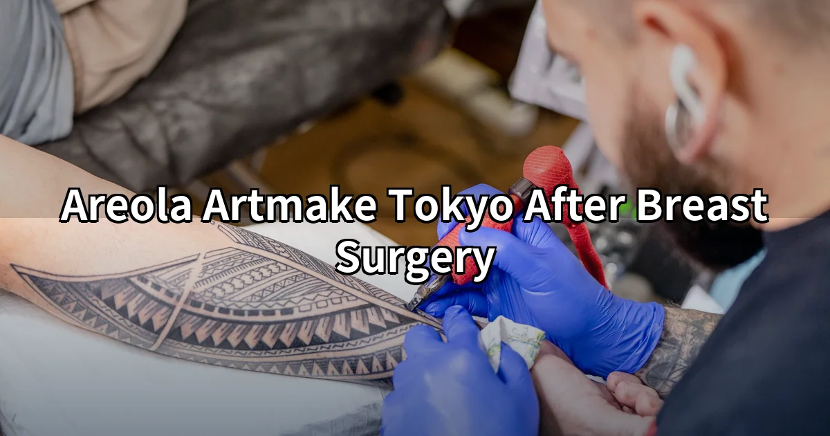 Areola artmake Tokyo — paramedical tattooing for nipple-areola reconstruction